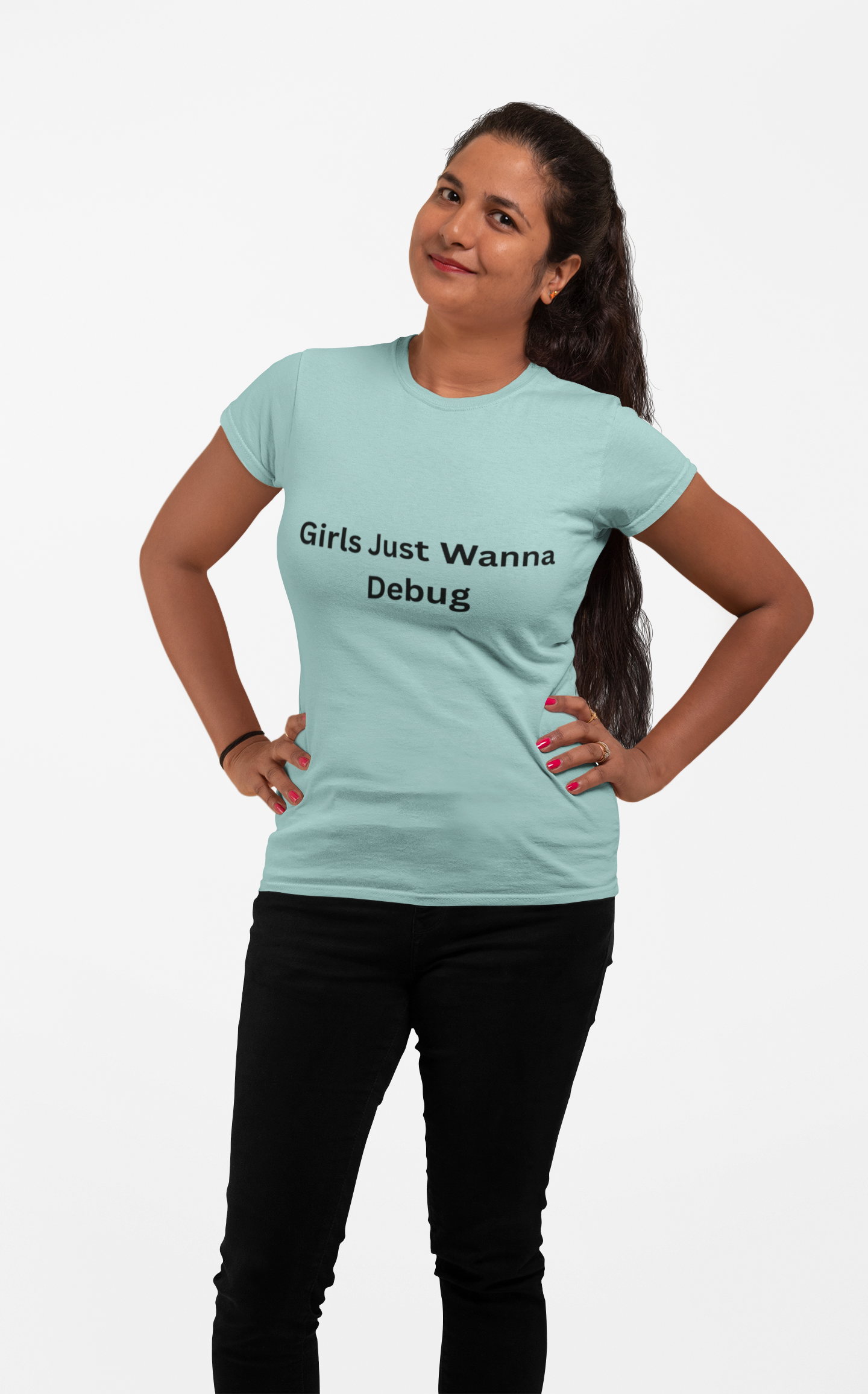 Girls Just Wanna Debug Tee - Because breaking bugs is better than breaking hearts.